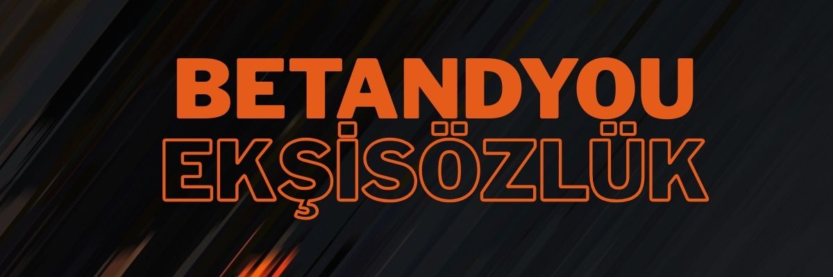 Betandyou Ekşisözlük