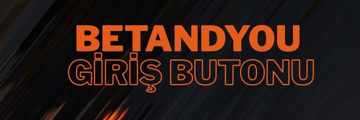 Betandyou Giriş Butonu